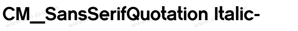 CM_SansSerifQuotation Italic字体转换